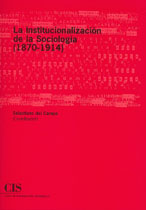 Portada La Institucionalización de la Sociología (1870-1914)