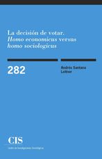 Portada La decisión de votar. 'Homo economicus' versus 'homo sociologicus'