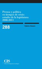 Portada Prensa y política en tiempos de crisis: estudio de la legislatura 2008-2011