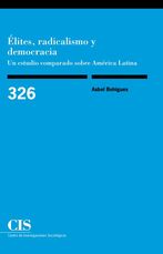 Portada Élites, radicalismo y democracia: un estudio comparado sobre América Latina