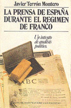 Portada La prensa de España durante el Régimen de Franco. Un intento de Análisis Político