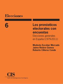 Portada Los pronósticos electorales con encuestas: elecciones generales en España (1979-2011)